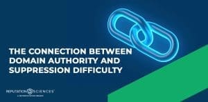 A graphic with glowing chain links and the text, "The connection between Domain Authority and suppression difficulty." The Reputation Sciences logo appears at the bottom left on a dark blue background with a green diagonal shape.