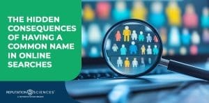 A magnifying glass zooms in on illustrated icons of diverse people, as text reads: "The hidden consequences of having a common name in online searches." Reputation Sciences logo appears at the bottom.