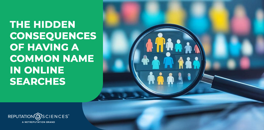 A magnifying glass zooms in on illustrated icons of diverse people, as text reads: "The hidden consequences of having a common name in online searches." Reputation Sciences logo appears at the bottom.