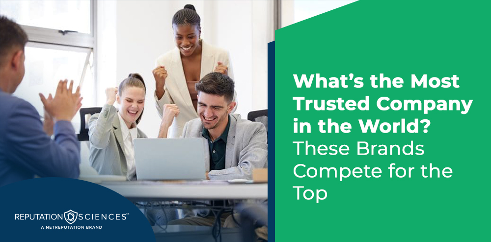 Three people sit at a desk, smiling and celebrating while looking at a laptop. Text reads, "What's the most trusted company in the world? These brands compete for the top spot." Reputation Sciences logo in corner.