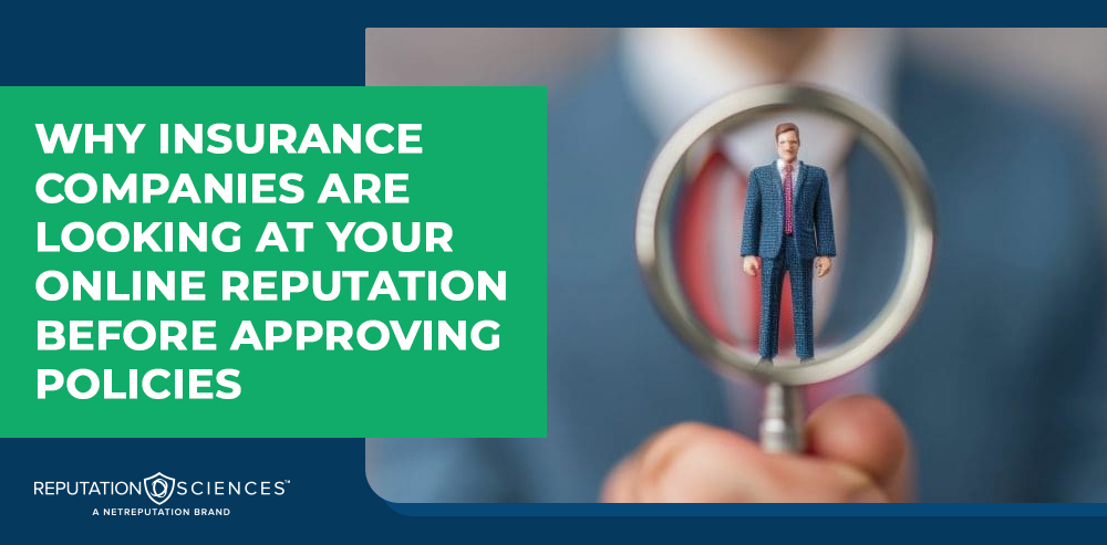 A person in a suit stands inside the focus of a magnifying glass. Next to him, large text reads: "Why insurance companies are looking at your online reputation before approving policies.
