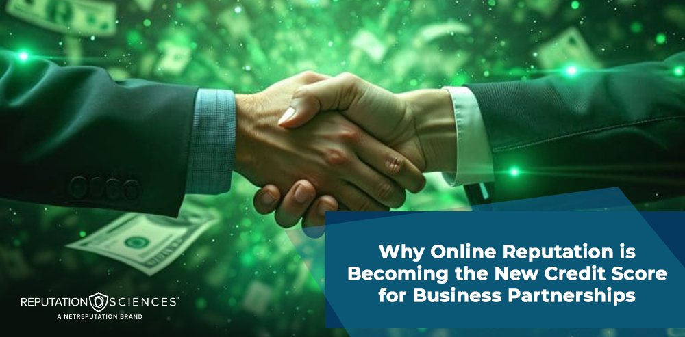 Two people shaking hands in front of floating dollar bills, highlighting how online reputation is shaping business partnerships. Text overlay: "Why Online Reputation is Becoming the New Credit Score for Business Partnerships." Reputation Sciences logo in lower left corner.