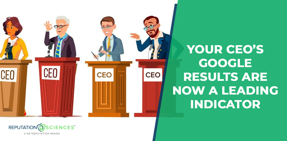 Illustration of four diverse CEOs at podiums, each speaking or gesturing, beside text that reads: "Your CEO’s Google Results are now a leading indicator." Reputation Sciences logo appears at the bottom left.